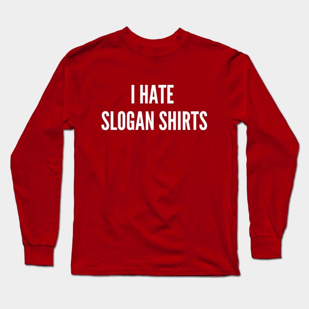 Slogans Long Sleeve T-Shirt by thataussieva